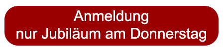 Anmeldung nur fürs Jubiläum am Donnerstag
